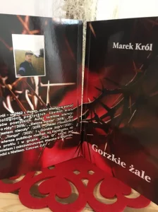 Książka podarowana od autora Marka Króla "Gorzkie Żale"