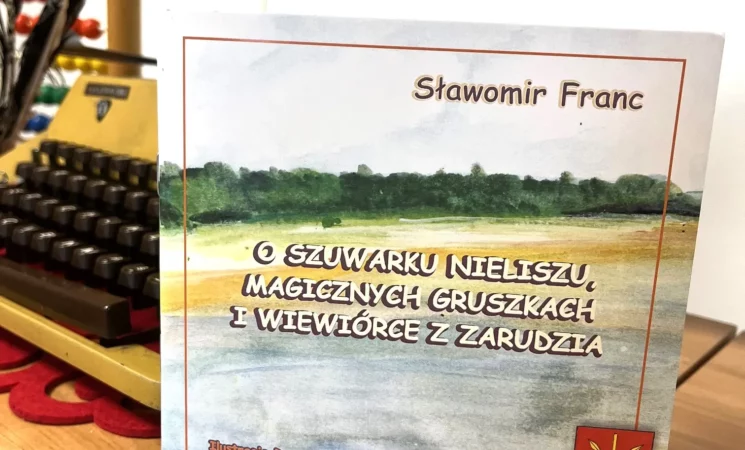 SZUWARKU NIELISZU, MĄDRYCH GRUSZKACH I WIEWIÓRCE Z ZARUDZIA
